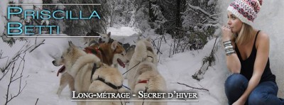 Priscilla Betti dans un nouveau long m&eacute;trage : Secret d'hiver !