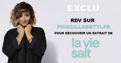 La vie sait, d&eacute;couvrez en exclusivit&eacute; un extrait du nouveau single de priscilla